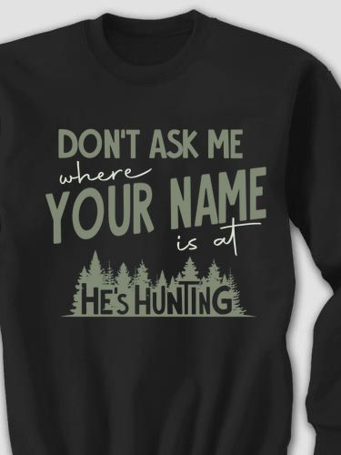 Don't Ask Hunting : Printed Sweatshirts