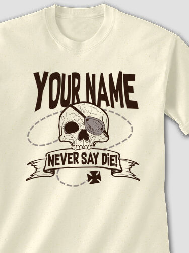 Never Say Die : Printed T-Shirts
