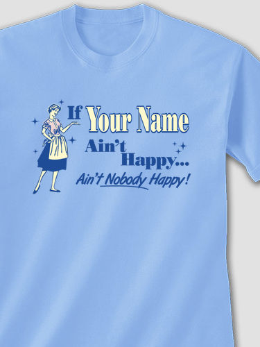 Ain't Nobody Happy : Printed T-Shirts