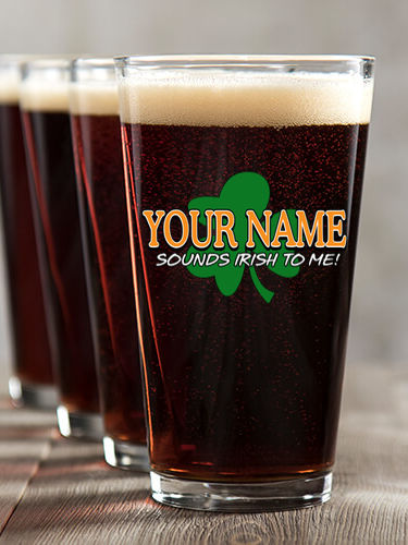 Sounds Irish to Me : Pint Glasses - Color Printed