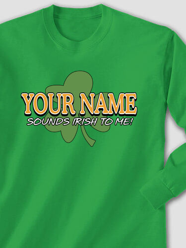 Sounds Irish to Me : Printed Long Sleeves