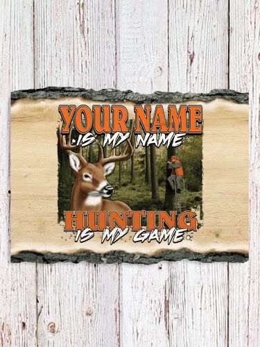 Hunting is my Game : Faux Sliced Log Plaque