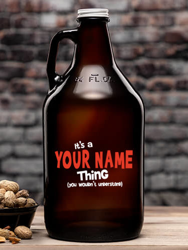 You Wouldn't Understand : Beer Growlers - Color Printed