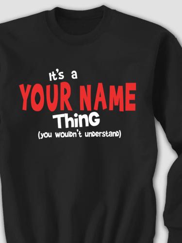 You Wouldn't Understand : Printed Sweatshirts