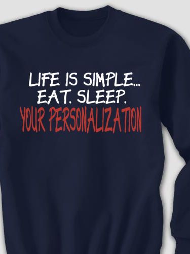 Life is Simple : Printed Sweatshirts