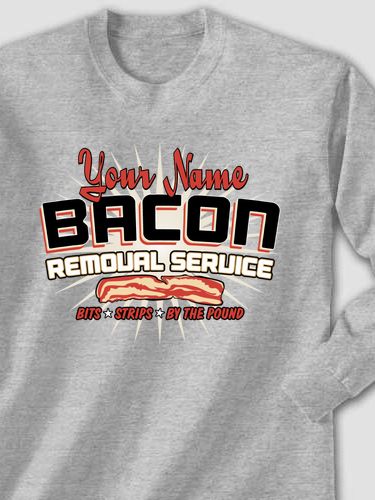 Bacon Removal Service : Printed Long Sleeves