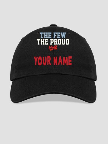 The Few The Proud : Embroidered Baseball Hats
