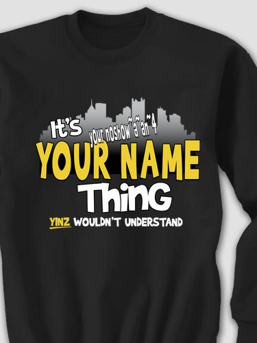 Pittsburgh Thing : Printed Sweatshirts