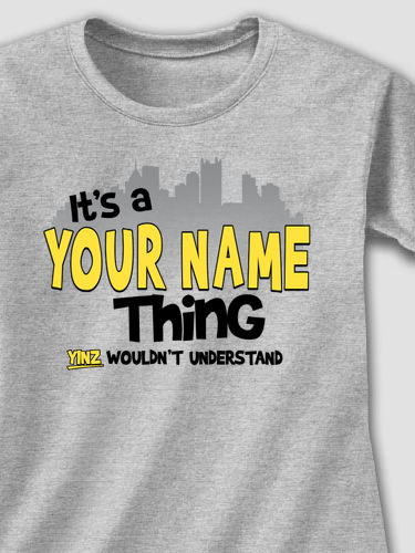 Pittsburgh Thing : Printed T-Shirts