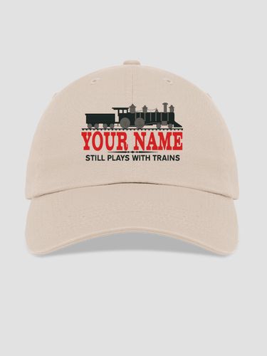 Still Plays With Trains : Embroidered Baseball Hats