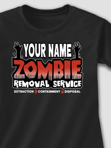 Zombie Removal Service : Printed T-Shirts