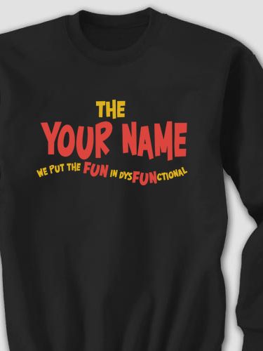 DysFUNctional Family : Printed Sweatshirts