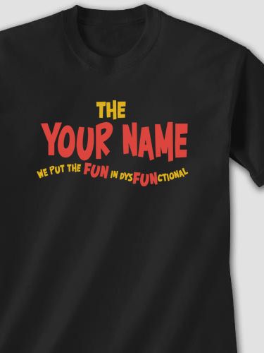 DysFUNctional Family : Printed T-Shirts