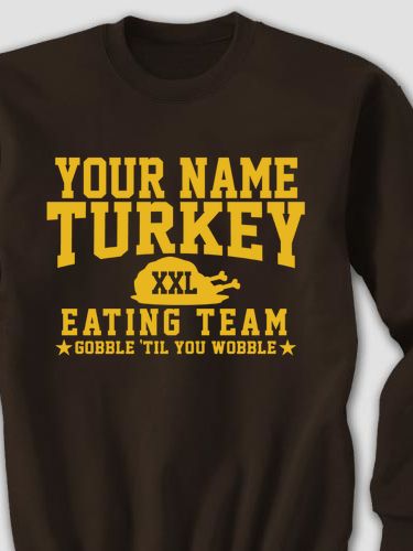 Turkey Eating Team : Printed Sweatshirts