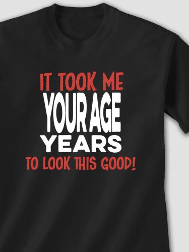 It Took Years : Printed T-Shirts