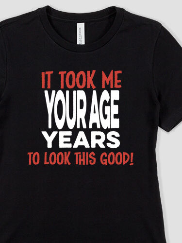 It Took Years : Premium Ladies T-Shirts
