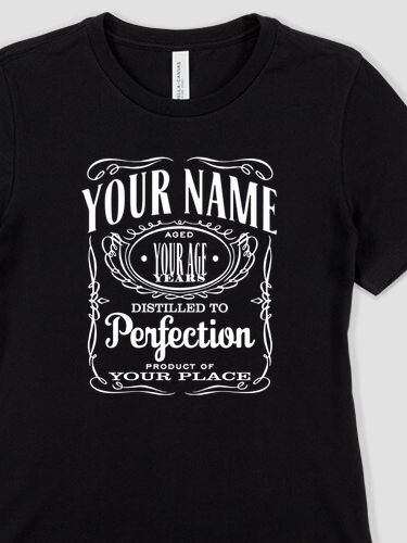 Distilled to Perfection : Premium Ladies T-Shirts
