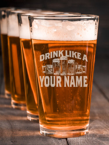 Drink Like A : Pint Glasses - Engraved