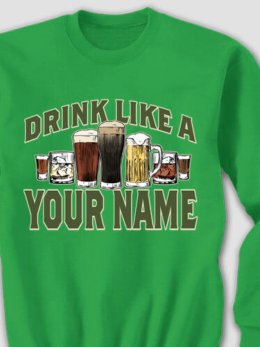 Drink Like A : Printed Sweatshirts