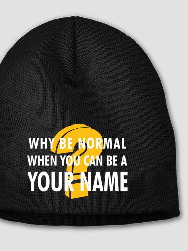 Why Be Normal : Embroidered Beanies