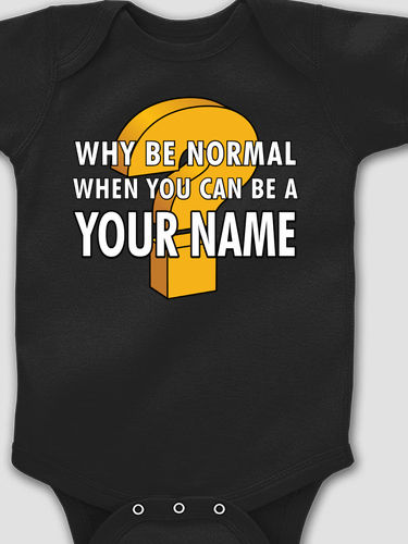 Why Be Normal : Printed Baby Bodysuits