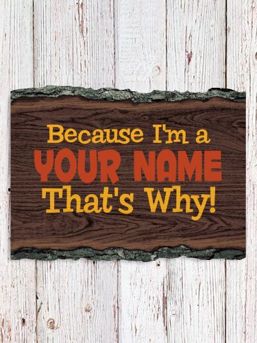 That's Why : Faux Sliced Log Plaque