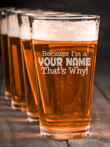 That's Why : Pint Glasses - Engraved