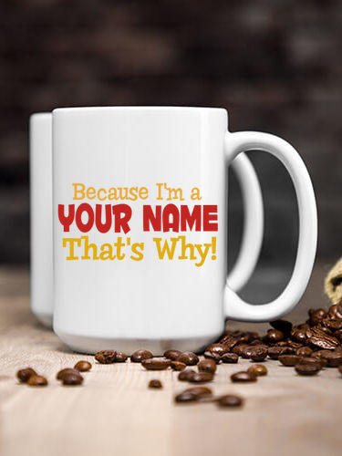 That's Why : Ceramic Coffee Mugs
