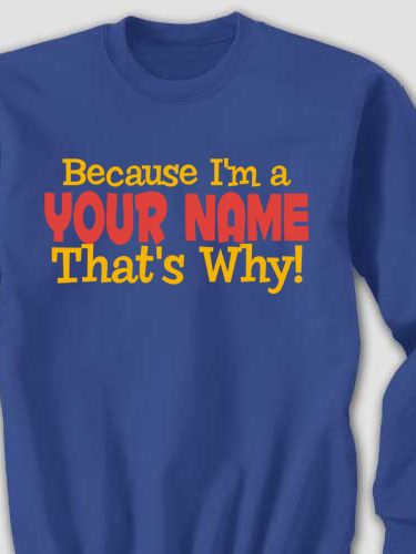 That's Why : Printed Sweatshirts