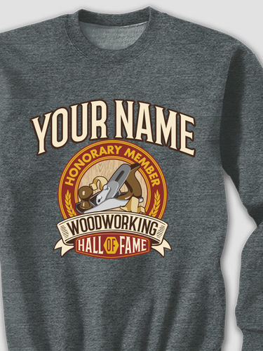 Woodworking Hall Of Fame : Printed Sweatshirts