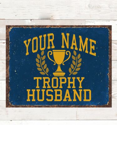 Trophy Husband : Tin Signs