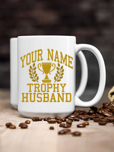 Trophy Husband : Ceramic Coffee Mugs