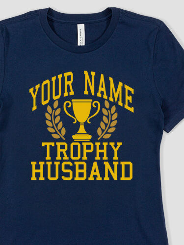 Trophy Husband : Premium Ladies T-Shirts