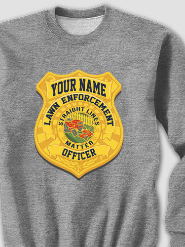 Lawn Enforcement : Printed Sweatshirts