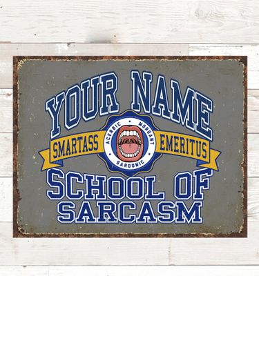 School Of Sarcasm : Tin Signs
