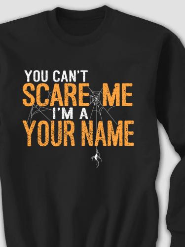 Can't Scare Me : Printed Sweatshirts