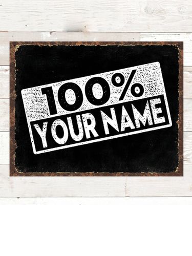 100 Percent : Tin Signs