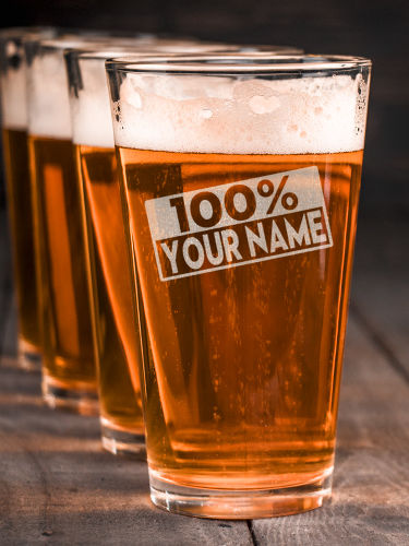 100 Percent : Pint Glasses - Engraved