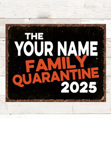 Family Quarantine : Tin Signs