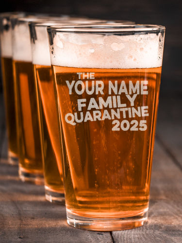 Family Quarantine : Pint Glasses - Engraved