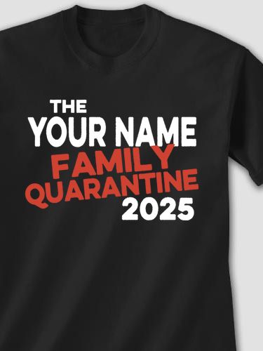 Family Quarantine : Printed T-Shirts