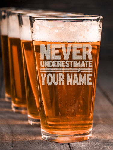 Never Underestimate : Pint Glasses - Engraved