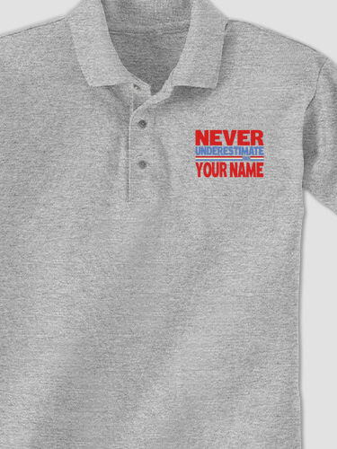 Never Underestimate : Embroidered Polo Shirts