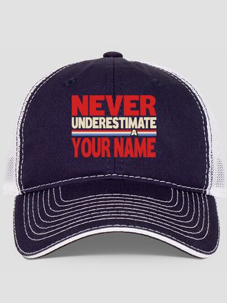 Never Underestimate : Embroidered Trucker Hats