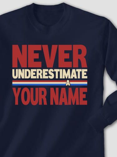 Never Underestimate : Printed Long Sleeves