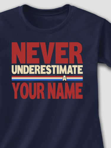 Never Underestimate : Printed T-Shirts