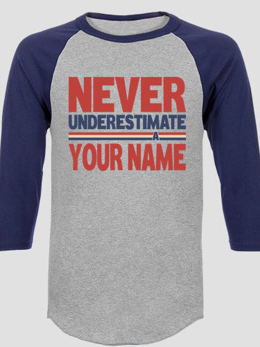 Never Underestimate : Printed Raglan Shirts