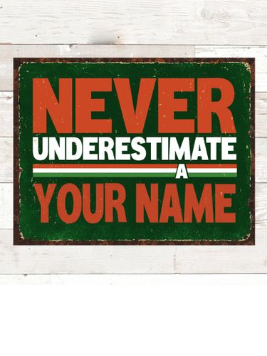 Never Underestimate Italian : Tin Signs