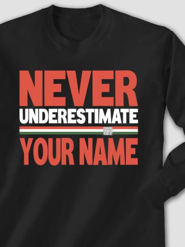 Never Underestimate Italian : Printed Long Sleeves