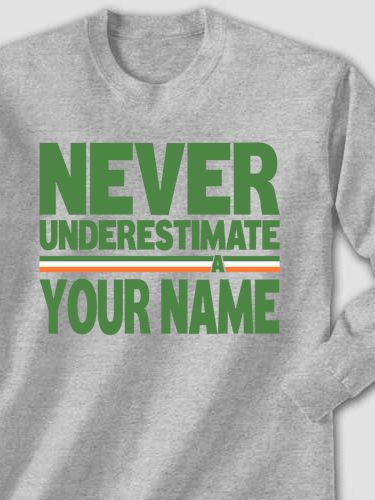 Never Underestimate Irish : Printed Long Sleeves